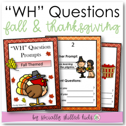 "WH" Question Prompts Fall & Thanksgiving Themed | 20 Differentiated Prompts